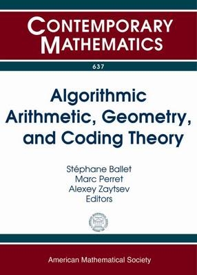 Algorithmic Arithmetic, Geometry, and Coding Theory - 