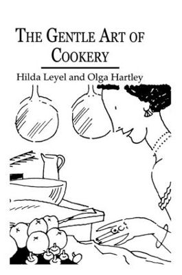 The Gentle Art Of Cookery - Hilda Leyel, Olga Hartley