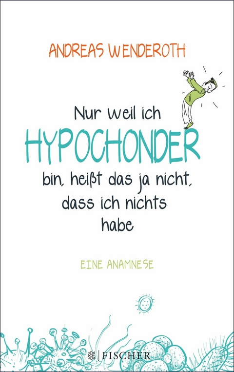 Nur weil ich Hypochonder bin, heißt das ja nicht, dass ich nichts habe -  Andreas Wenderoth