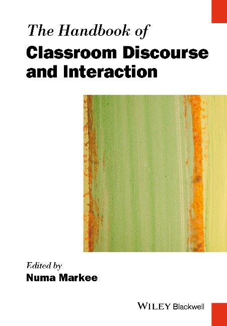 The Handbook of Classroom Discourse and Interaction - Numa Markee