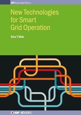 New Technologies for Smart Grid Operation - Sioe T Mak