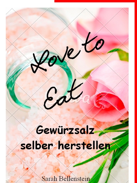 Love to eat - Sarah Bellenstein