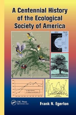 A Centennial History of the Ecological Society of America - Frank N. Egerton