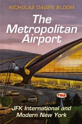 The Metropolitan Airport - Nicholas Dagen Bloom