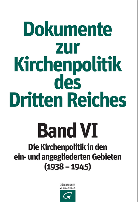 Dokumente zur Kirchenpolitik des Dritten Reiches / Band VI: 1938–1945 - 