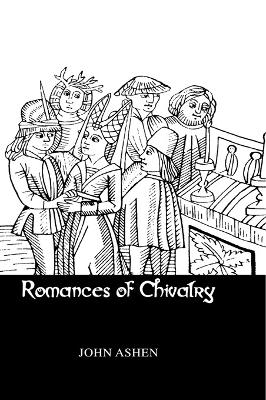 Romances Of Chivalry - John Ashen