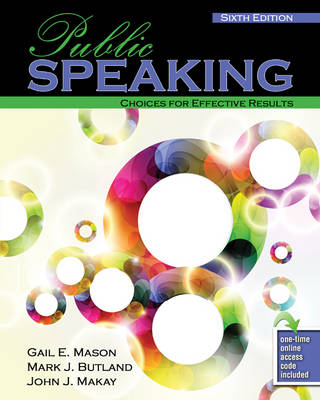 Public Speaking: Choices for Effective Results - John Makay, Mark Butland, Gail Mason