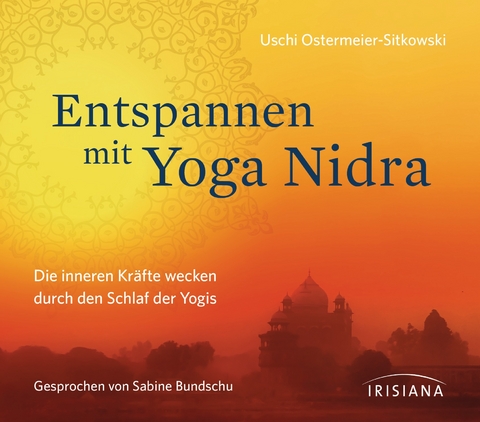 Entspannen mit Yoga Nidra - Uschi Ostermeier-Sitkowski