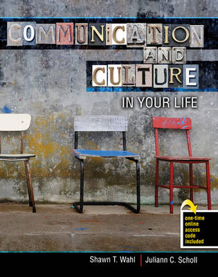 Communication and Culture in Your Life - Shawn Wahl, Juliann Scholl