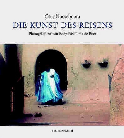 Die Kunst des Reisens - Cees Nooteboom