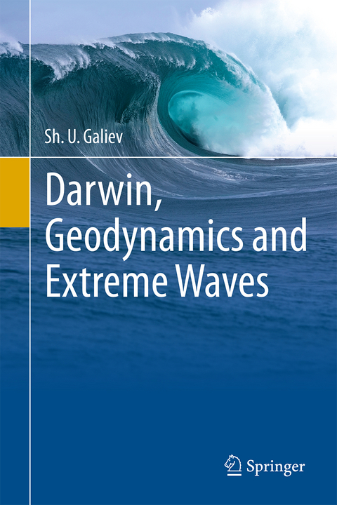Darwin, Geodynamics and Extreme Waves - Sh. U. Galiev