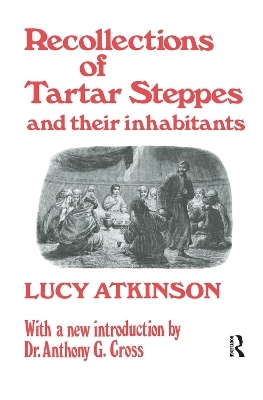 Recollections of Tartar Steppes and Their Inhabitants - Lucy Atkinson