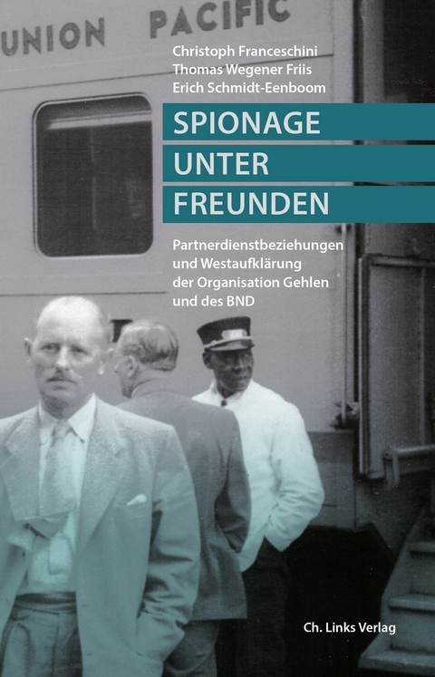 Spionage unter Freunden - Erich Schmidt-Eenboom, Christoph Franceschini, Thomas Wegener Friis