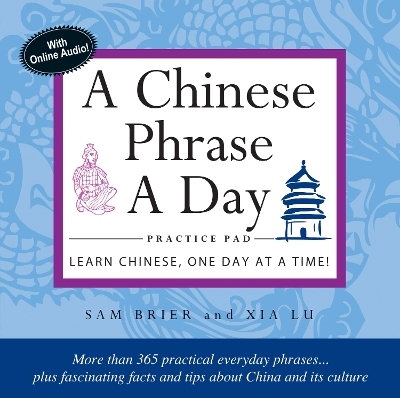 Chinese Phrase A Day Practice Pad - Sam Brier, Xia Lu