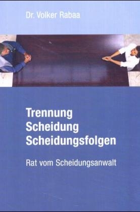 Trennung, Scheidung, Scheidungsfolgen - Volker Rabaa