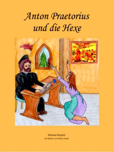 Anton Praetorius und die Hexe - Hartmut Hegeler