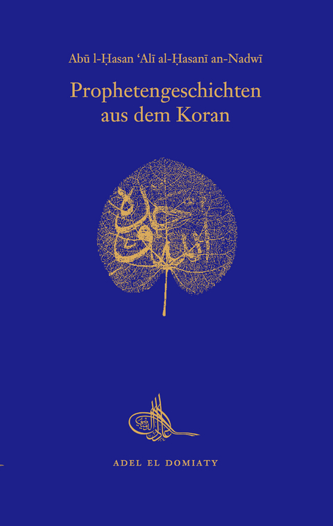 Prophetengeschichten aus dem Koran - Abu l-Hasan An-Nadwi
