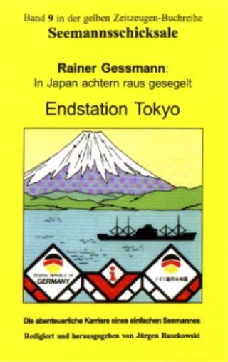 Seemannsschicksale / In Japan achtern raus gesegelt - Endstation Tokyo - Rainer Gessmann