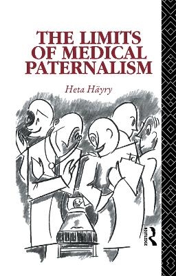The Limits of Medical Paternalism - Heta Häyry