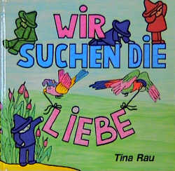 Wir suchen die Liebe - Tina Rau