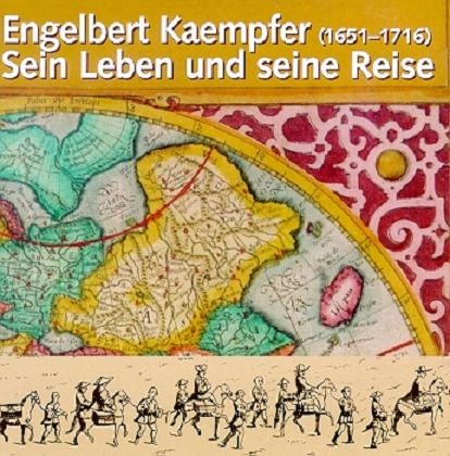 Engelbert Kaempfer 1651-1716. Sein Leben und seine Reise