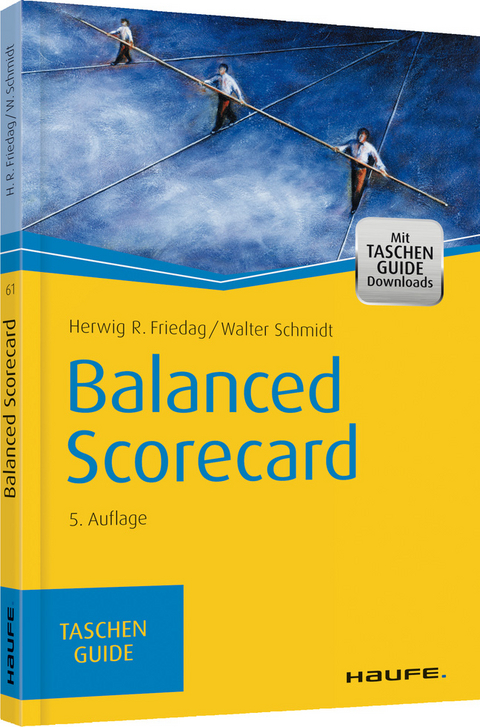 Balanced Scorecard - Herwig R. Friedag, Walter Schmidt