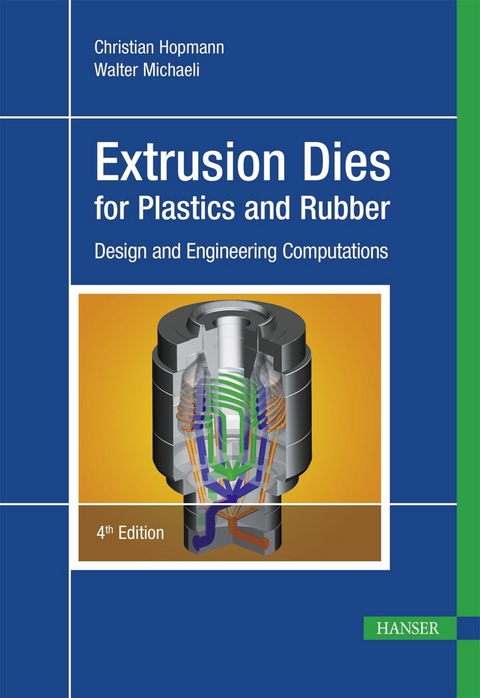 Extrusion Dies for Plastics and Rubber - Christian Hopmann, Walter Michaeli