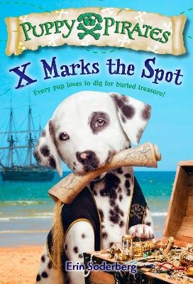 Puppy Pirates #2: X Marks the Spot - Erin Soderberg