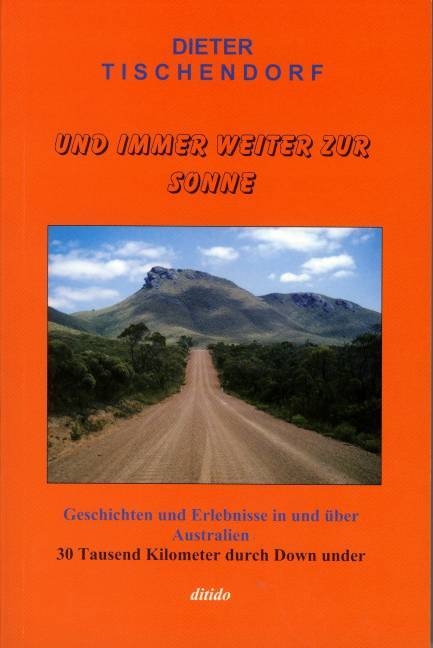 Und immer weiter zur Sonne - Dieter Tischendorf