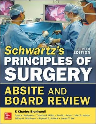 Schwartz's Principles of Surgery ABSITE and Board Review, 10/e -  Dana K. Andersen,  Timothy R. Billiar,  F. Charles Brunicardi,  David L. Dunn,  John G. Hunter,  Jeffrey B. Matthews,  Raphael E. Pollock