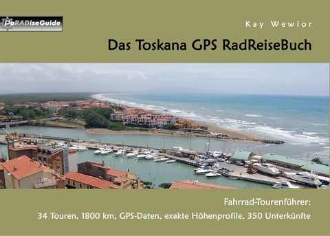 Das Toskana GPS RadReiseBuch -  Kay Wewior