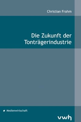 Die Zukunft der Tonträgerindustrie - Christian Frahm