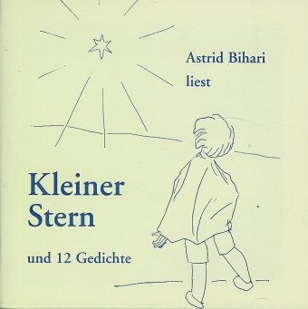 Astrid Bihari liest "Kleiner Stern" und zwölf Gedichte - Astrid Bihari