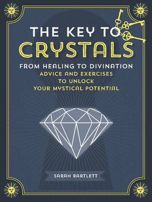 Key to Crystals - Sarah Bartlett