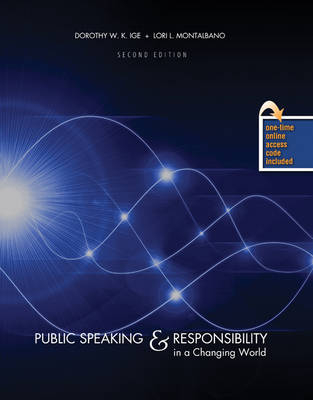 Public Speaking AND Responsibility in a Changing World - Dorothy W. K. Ige, Lori L. Montalbano