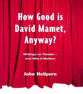 How Good David Mamet Anyway? P - John Heilpern,  Heilpern John