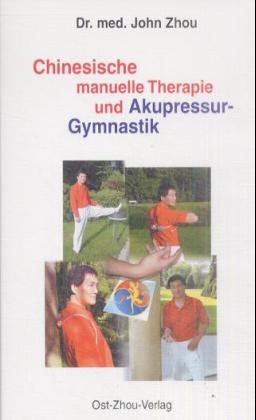 Chinesische manuelle Therapie und Akupressur-Gymnastik - John Zhou