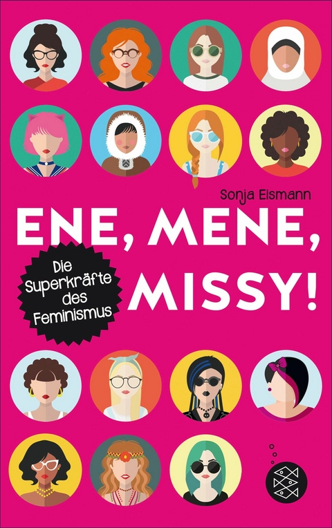 Ene, mene, Missy. Die Superkräfte des Feminismus -  Sonja Eismann