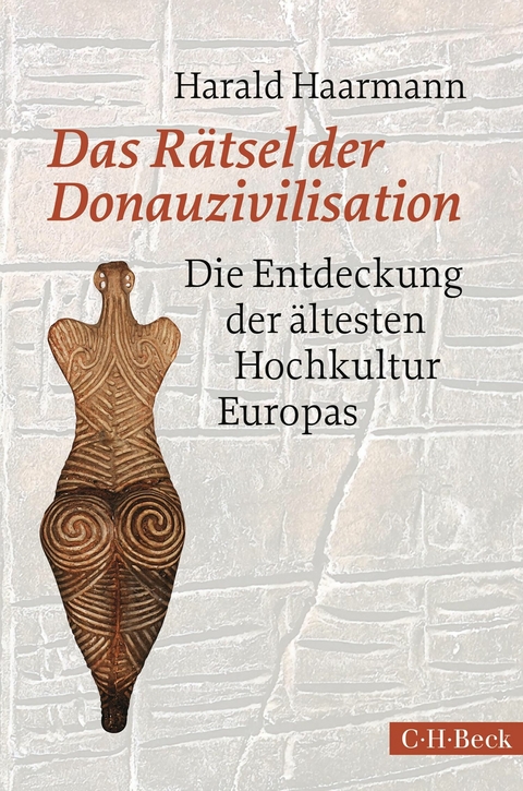 Das Rätsel der Donauzivilisation -  Harald Haarmann