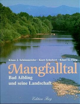 Mangfalltal - Klaus J Schönmetzler, Kurt Schubert, Klaus G Förg
