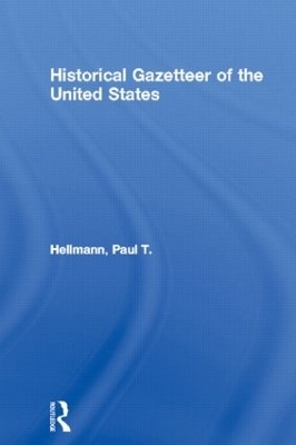 Historical Gazetteer of the United States - Paul T. Hellmann