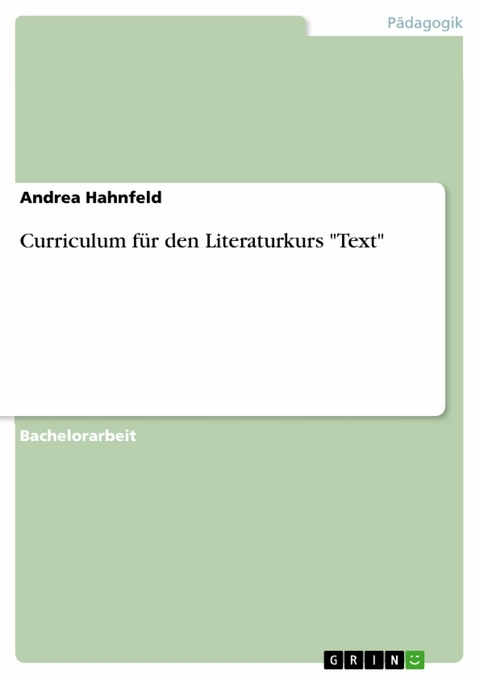 Curriculum für den Literaturkurs "Text" - Andrea Hahnfeld
