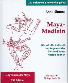 Maya-Medizin - Anne Simons