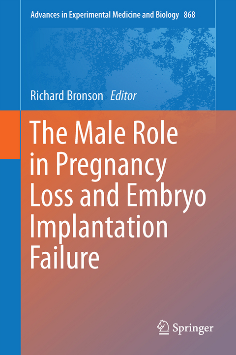 The Male Role in Pregnancy Loss and Embryo Implantation Failure - 