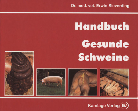 Handbuch Gesunde Schweine - Erwin Sieverding