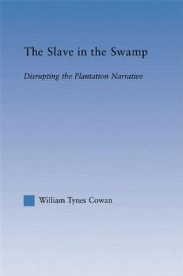 The Slave in the Swamp - William Tynes Cowa