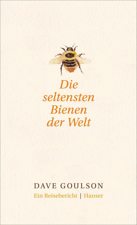 Die seltensten Bienen der Welt. - Dave Goulson