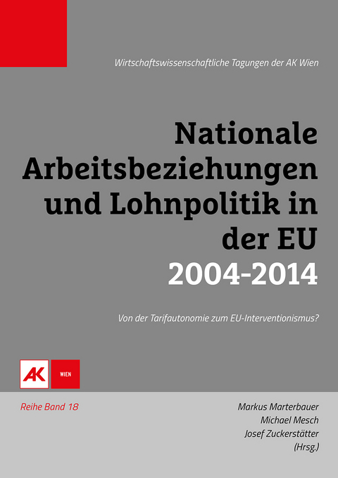 Nationale Arbeitsbeziehungen und Lohnpolitik in der EU 2004-2014 - 
