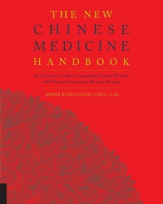 The New Chinese Medicine Handbook - Misha Ruth Cohen