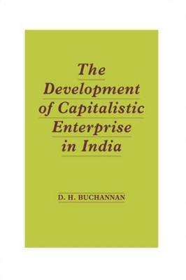 Development of Capitalistic Enterprise in India - Daniel Houston Buchanan